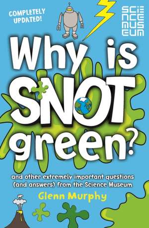 Murphy, G: Why is Snot Green?