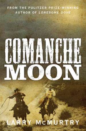 Comanche Moon de Larry Mcmurtry