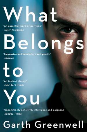 What Belongs to You de Garth Greenwell