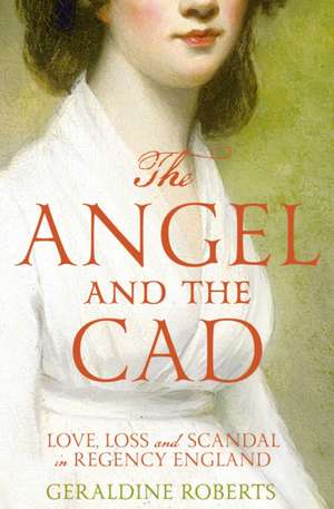 Roberts, G: Angel and the Cad