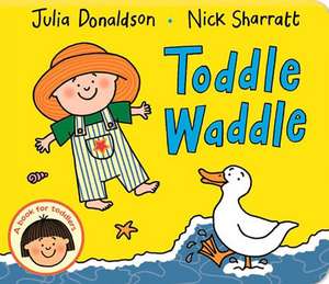 Toddle Waddle de Julia Donaldson