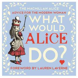 What Would Alice Do? de Lewis Carroll