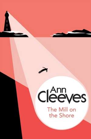 The Mill on the Shore de Ann Cleeves