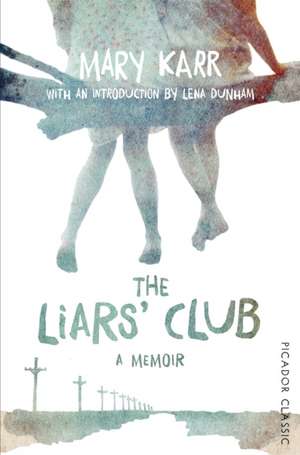 Karr, M: The Liars' Club de Mary Karr