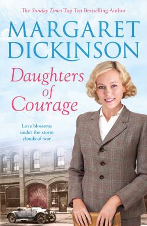 Dickinson, M: Daughters of Courage de Margaret Dickinson