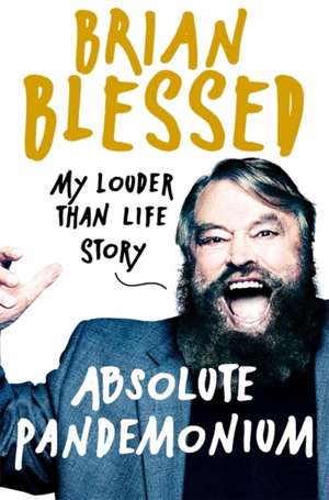 Absolute Pandemonium de Brian Blessed