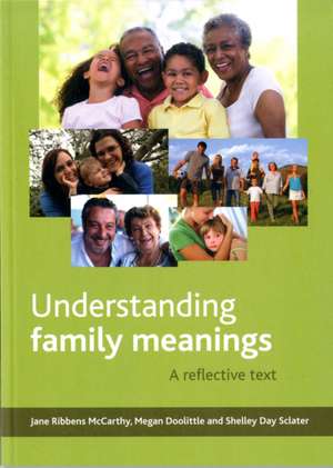 Understanding Family Meanings: A Reflective Text de Jane Ribbens McCarthy