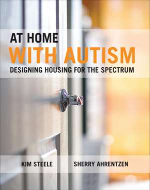 At Home with Autism: Designing Housing for the Spectrum de Kim Steele