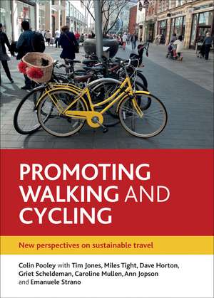 Promoting Walking and Cycling: New Perspectives on Sustainable Travel de Colin Pooley