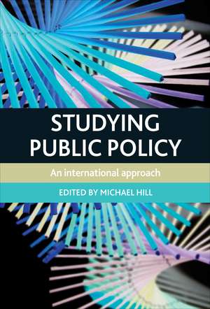 Studying Public Policy: An International Approach de Michael Hill