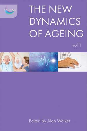 The New Dynamics of Ageing Volume 1 de Alan Walker