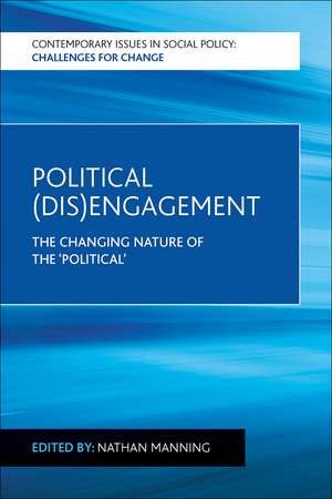 Political (Dis)engagement: The Changing Nature of the "Political" de Nathan Manning