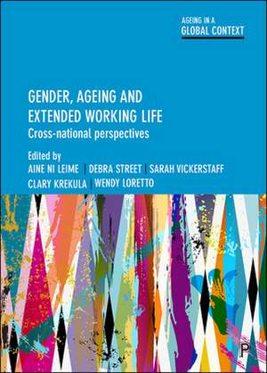 Gender, Ageing and Extended Working Life: Cross-National Perspectives de Áine Ní Léime