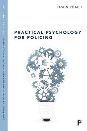 Practical Psychology for Policing de Jason Roach