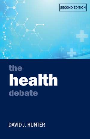 The Health Debate: Second Edition de David J. Hunter