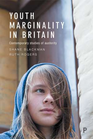 Youth Marginality in Britain: Contemporary Studies of Austerity de Shane Blackman