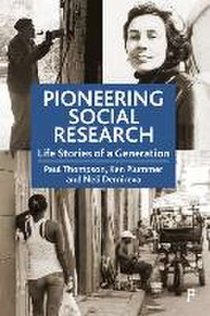 Pioneering Social Research – Life Stories of a Gen eration de Paul Thompson