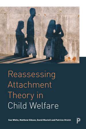 Reassessing Attachment Theory in Child Welfare de Patricia Walsh