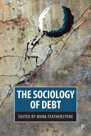 The Sociology of Debt de Mark Featherstone