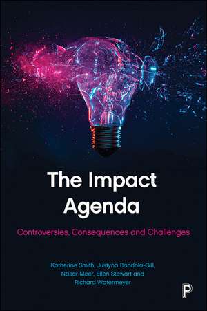 The Impact Agenda: Constructing, Debating and Challenging the Assessment of ‘Research Impact’ in the UK de Katherine Smith