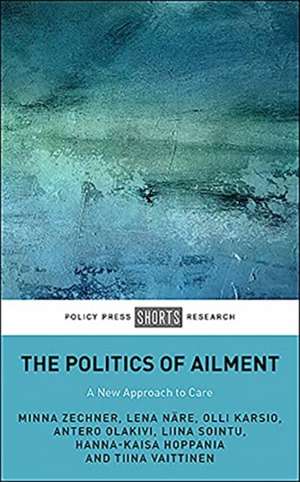 The Politics of Ailment – A New Approach to Care de Minna Zechner