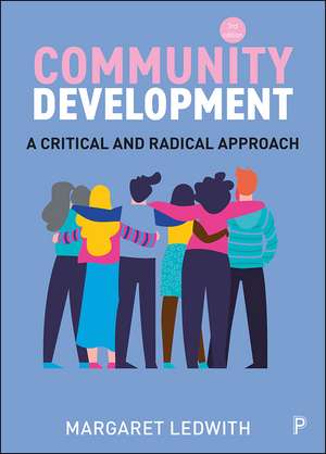 Community Development: A Critical Approach de Margaret Ledwith