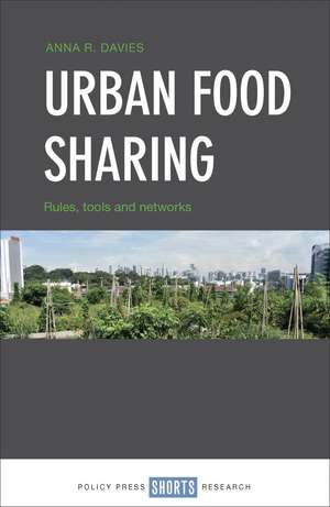 Urban Food Sharing: Rules, Tools and Networks de Anna Davies