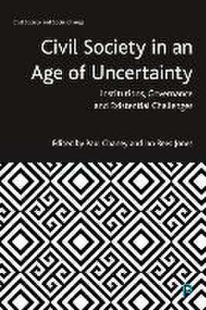 Civil Society in an Age of Uncertainty – Institutions, Governance and Existential Challenges de Paul Chaney