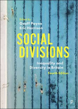 Social Divisions: Inequality and Diversity in Britain de Geoff Payne