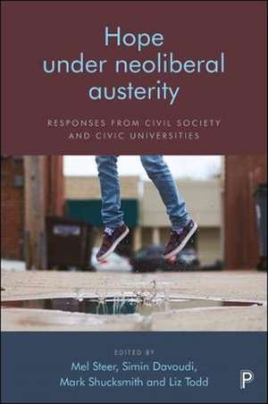 Hope Under Neoliberal Austerity – Responses from C ivil Society and Civic Universities de M Steer