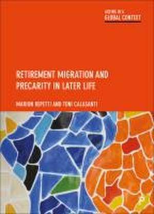 Retirement Migration and Precarity in Later Life de Marion Repetti