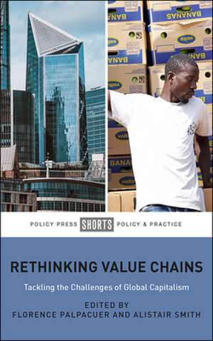 Rethinking Value Chains – Tackling the Challenges of Global Capitalism de F Palpacuer