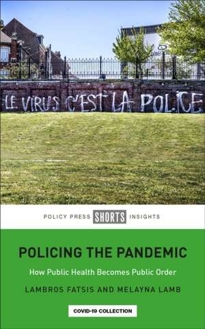 Policing the Pandemic – How Public Health Becomes Public Order de L Fatsis