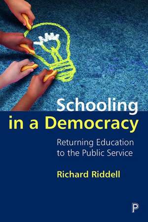 Schooling in a Democracy de Richard Riddell
