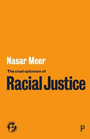 The Cruel Optimism of Racial Justice de N Meer