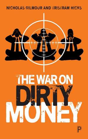 The War on Dirty Money de N Gilmour