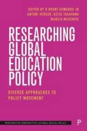 Researching Global Education Policy – Diverse Appr oaches to Policy Movement de D. Brent Edwards