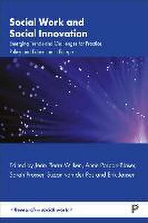 Social Work and Social Innovation – Emerging Trend s and Challenges for Practice, Policy and Educatio n in Europe de Jean Pierre Wilken