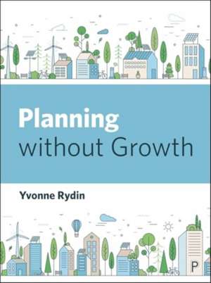 Planning Without Growth de Yvonne Rydin