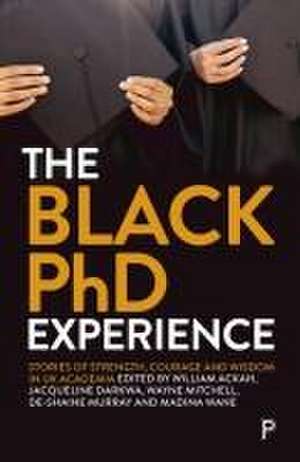 The Black PhD Experience de William Ackah