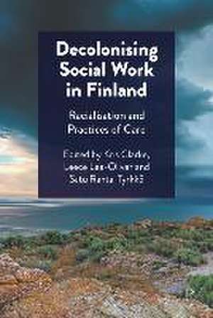 Decolonising Social Work in Finland – Racialisati on and Practices of Care de Kris Clarke