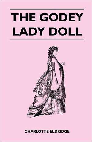 The Godey Lady Doll de Charlotte Eldridge