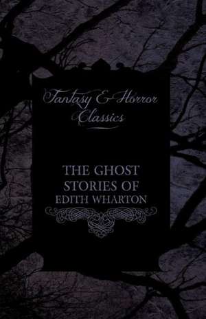 The Ghost Stories of Edith Wharton de Edith Wharton