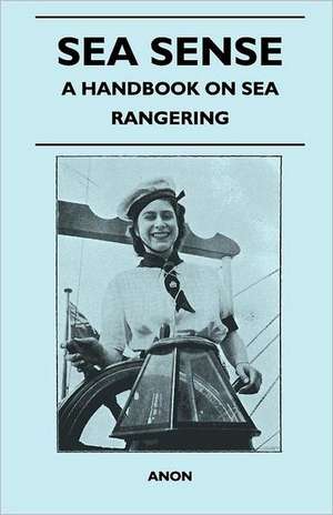 Sea Sense - A Handbook on Sea Rangering de Anon