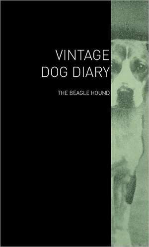 The Vintage Dog Diary - The Beagle Hound de various