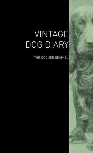 The Vintage Dog Diary - The Cocker Spaniel de various