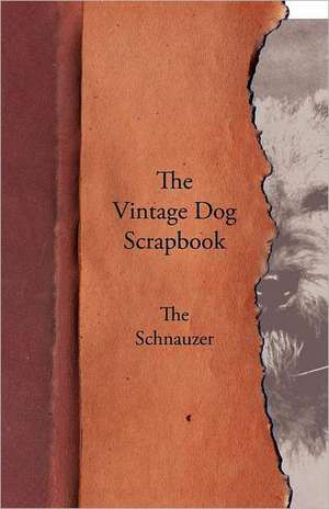 The Vintage Dog Scrapbook - The Schnauzer de various