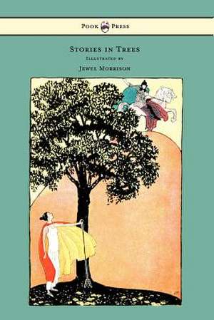 Stories in Trees - Illustrated by Jewel Morrison de Mary I. Curtis