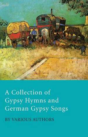 A Collection of Gypsy Hymns and German Gypsy Songs de Various