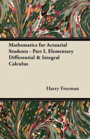 Mathematics for Actuarial Students de Harry Freeman